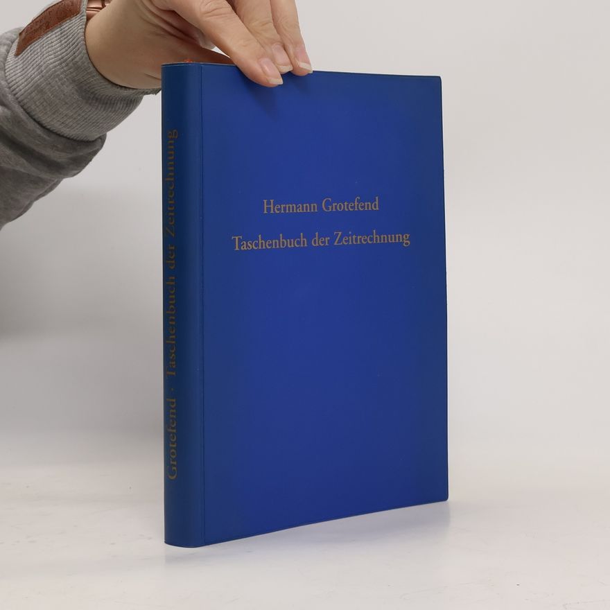 Hermann Grotefend Taschenbuch der Zeitrechnung des deutschen Mittelalters und der Neuzeit