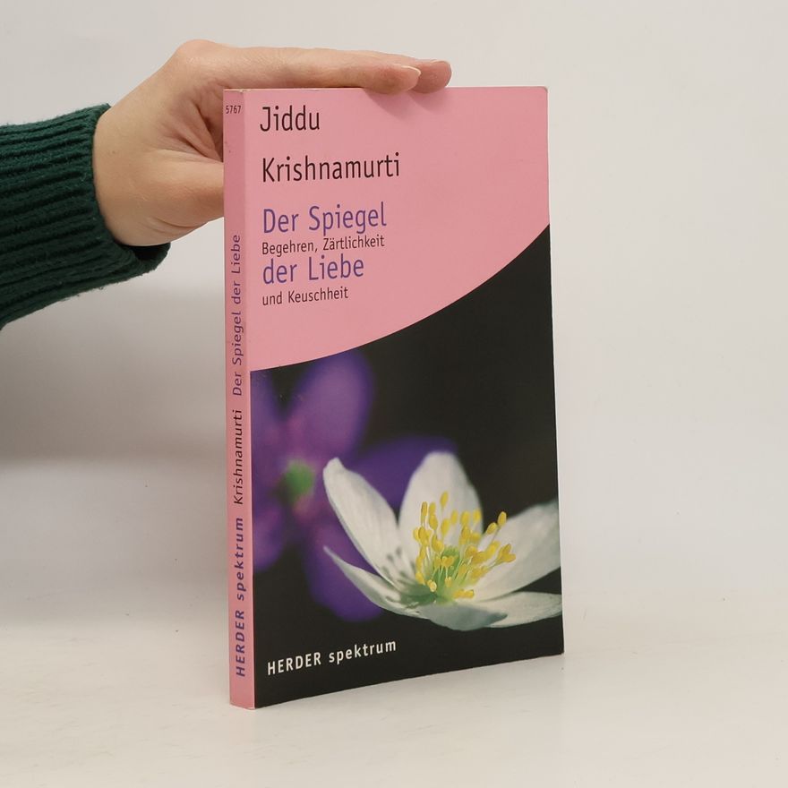 Džiddú Křišnamúrti Der Spiegel der Liebe