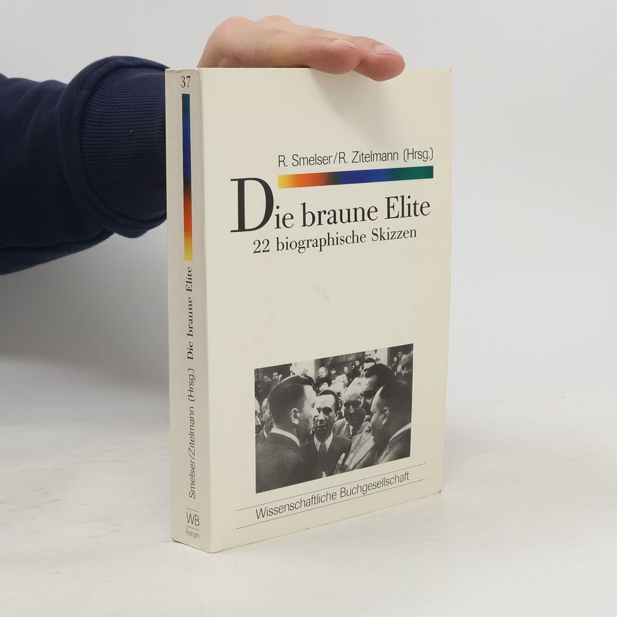 Ronald M. Smelser Die braune Elite I. 22 biographische Skizzen.