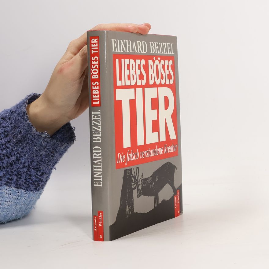 Einhard Bezzel Liebes, böses Tier