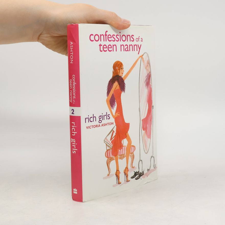 Victoria Ashton Confessions of a Teen Nanny #2: Rich Girls