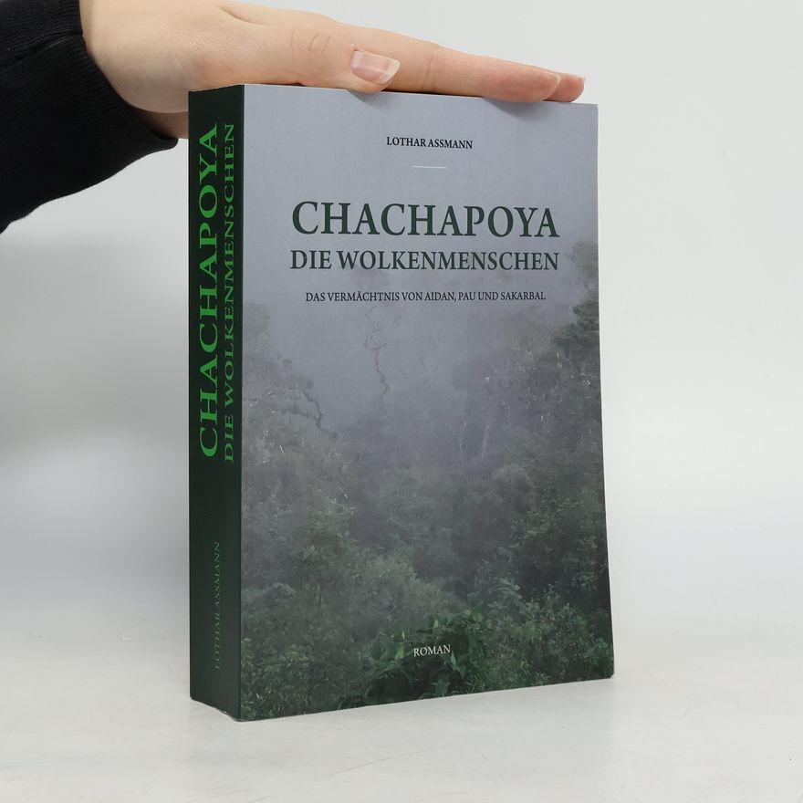 Lothar Assmann Chachapoya - Die Wolkenmenschen