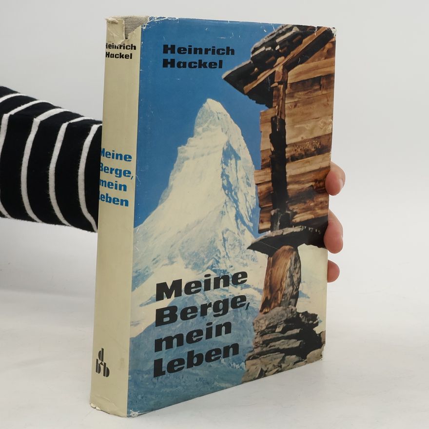 Heinrich Hackel Meine Berge mein Leben