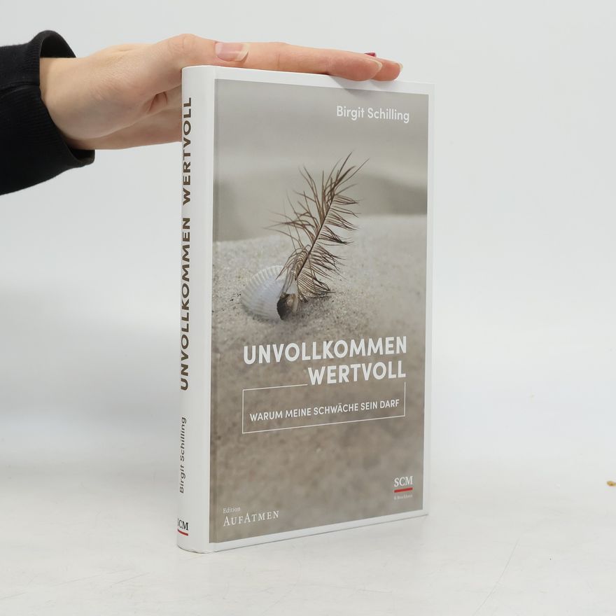 Birgit Schilling Unvollkommen wertvoll