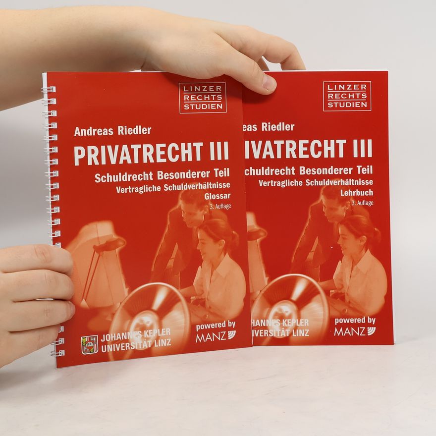 Andreas Riedler Privatrecht III. Schuldrecht Besonderer Teil Vertragliche Schuldverhältnisse. Lehrbuch+Glossar