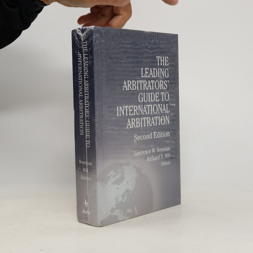 Lawrence W. Newman The Leading Arbitrators' Guide To International Arbitration