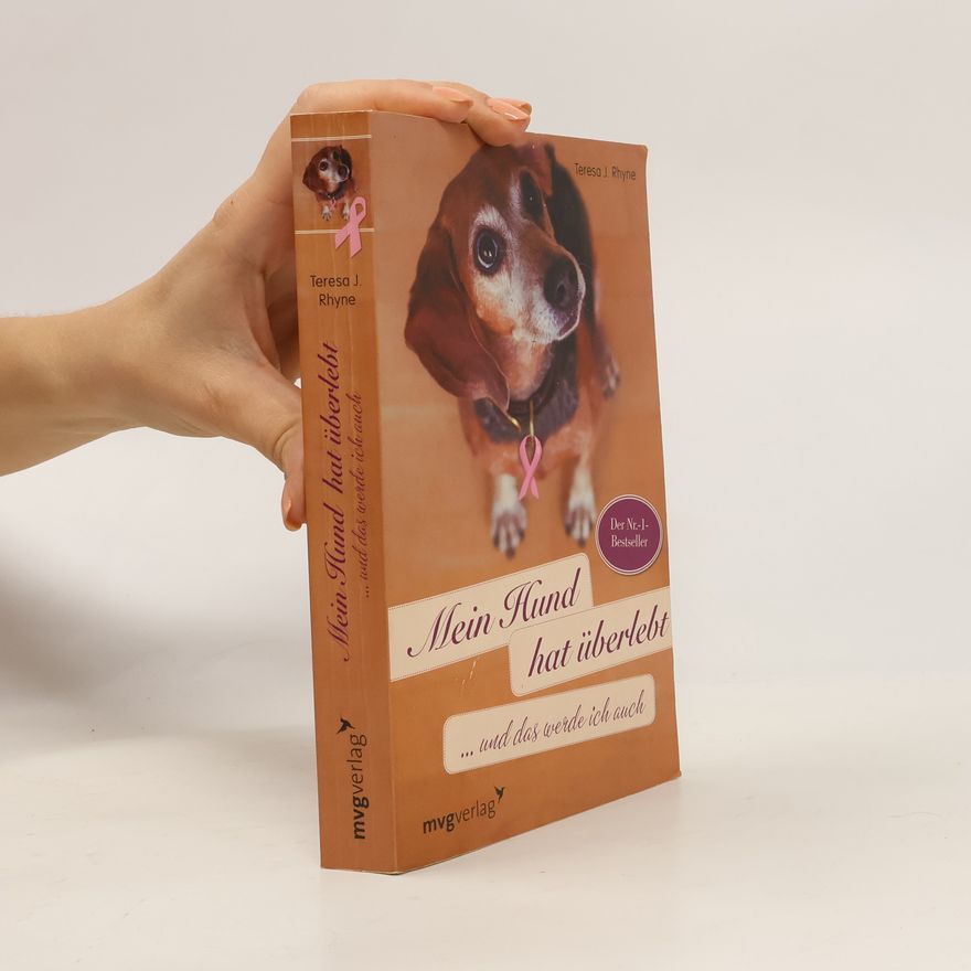 Teresa J. Rhyne Mein Hund hat überlebt ... und das werde ich auch