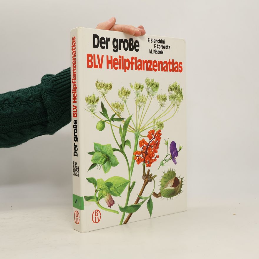 Francesco Bianchini Der grosse BLV-Heilpflanzenatlas