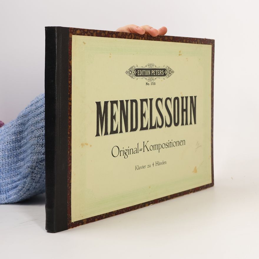Felix Mendelssohn Original-Kompositionen für Pianoforte zu 4 Händen