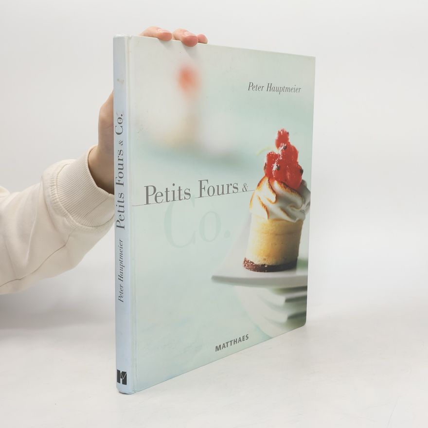 Peter Hauptmeier Petits fours & co.