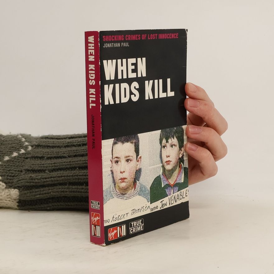 Jonathan Paul When Kids Kill