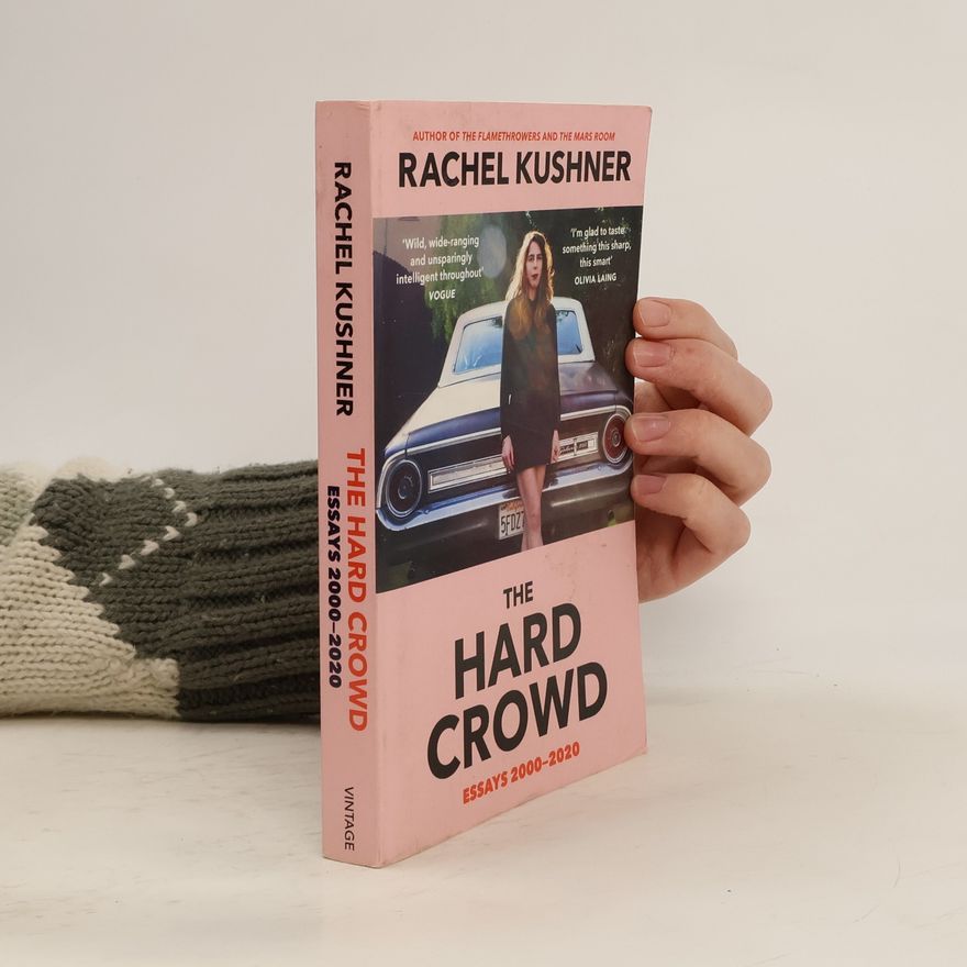 Rachel Kushner The Hard Crowd