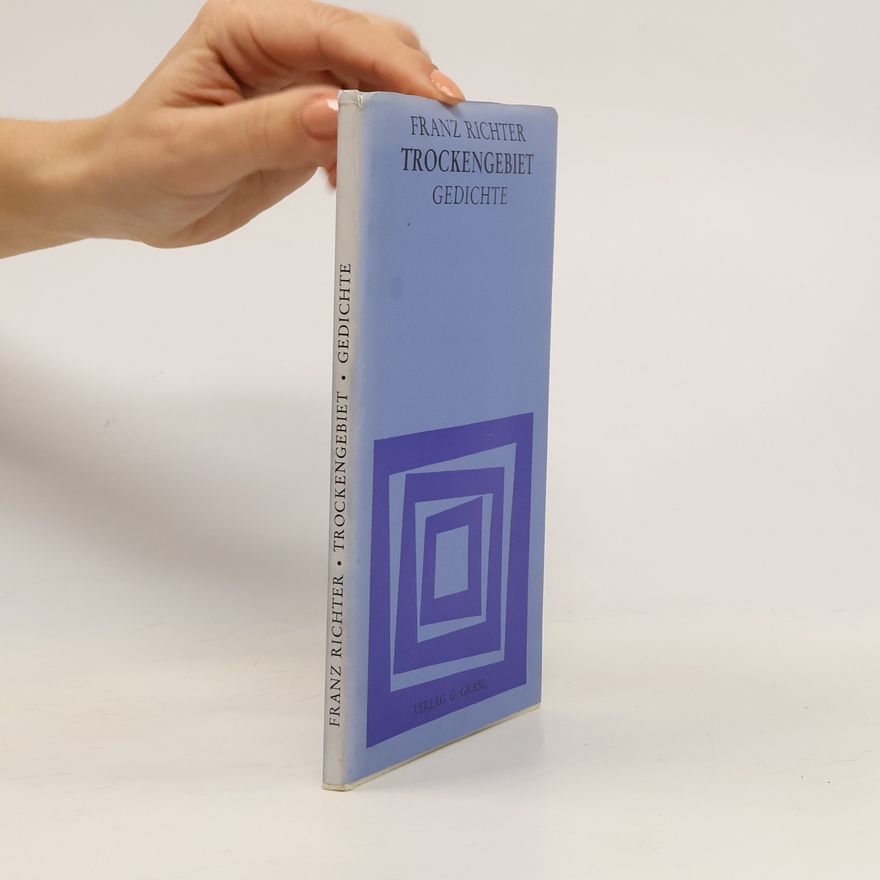 Franz Richter Trockengebiet : Gedichte