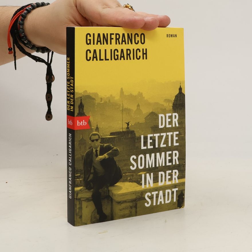 Gianfranco Calligarich Der letzte Sommer in der Stadt