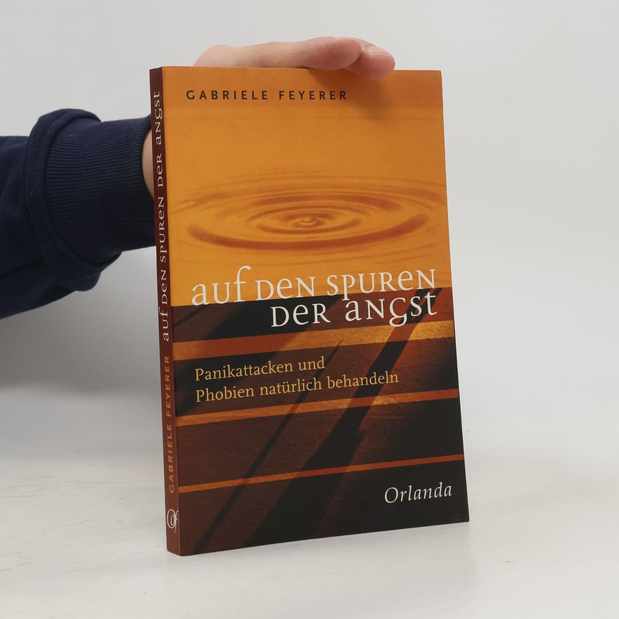Gabriele Feyerer Auf den Spuren der Angst