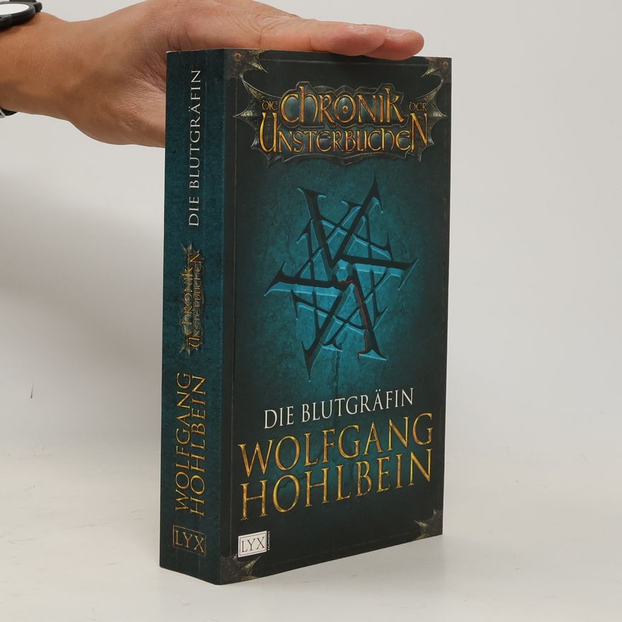 Wolfgang Hohlbein Die Chronik der Unsterblichen. Die Blutgräfin