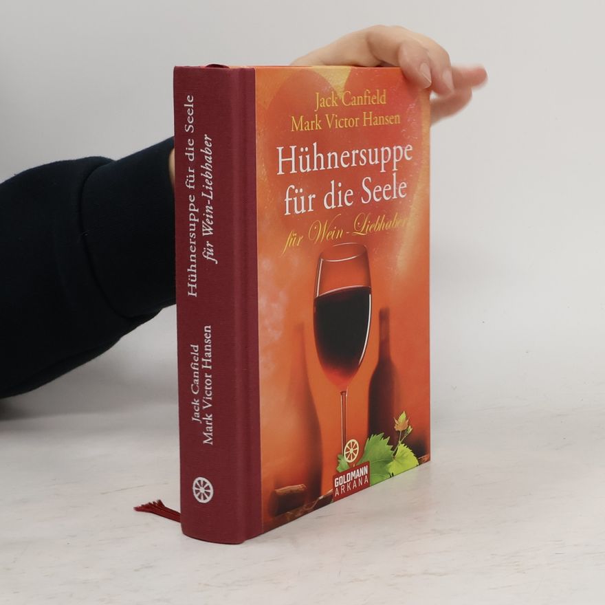 Jack Canfield Hühnersuppe für die Seele - für Wein-Liebhaber