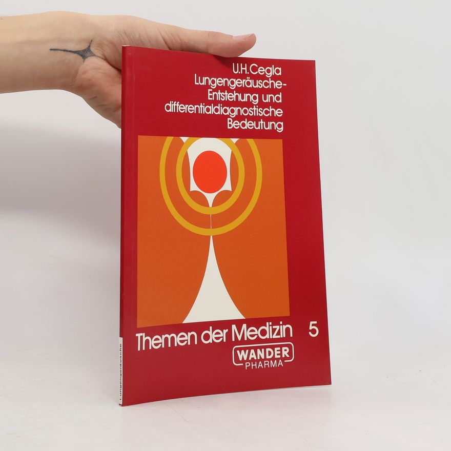 Autorenkollektiv U.H. Cegla Lungengeräusche-Entstehung und differentialdiagnostische Bedeutung 5