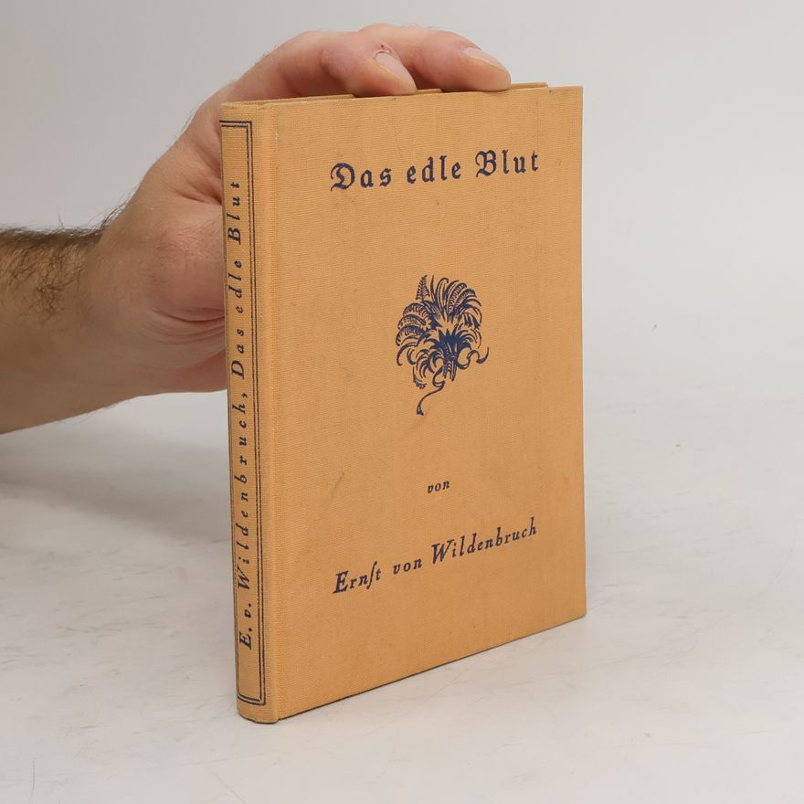 Ernst von Wildenbruch Das edle Blut