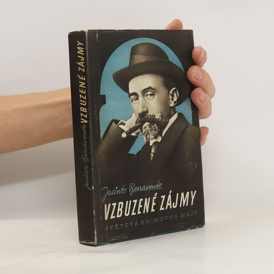 Jacinto Benavente Vzbuzené zájmy