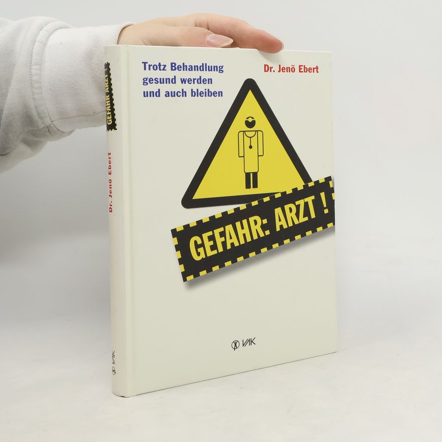 Jenö Ebert Gefahr Arzt!