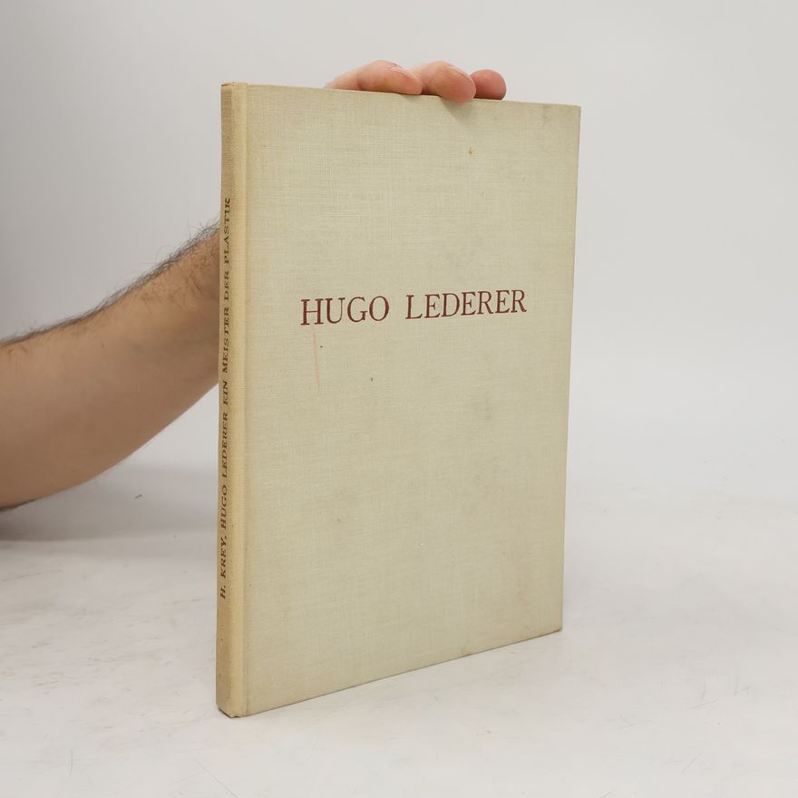 Hans Krey Hugo Lederer: Ein Meister der Plastik