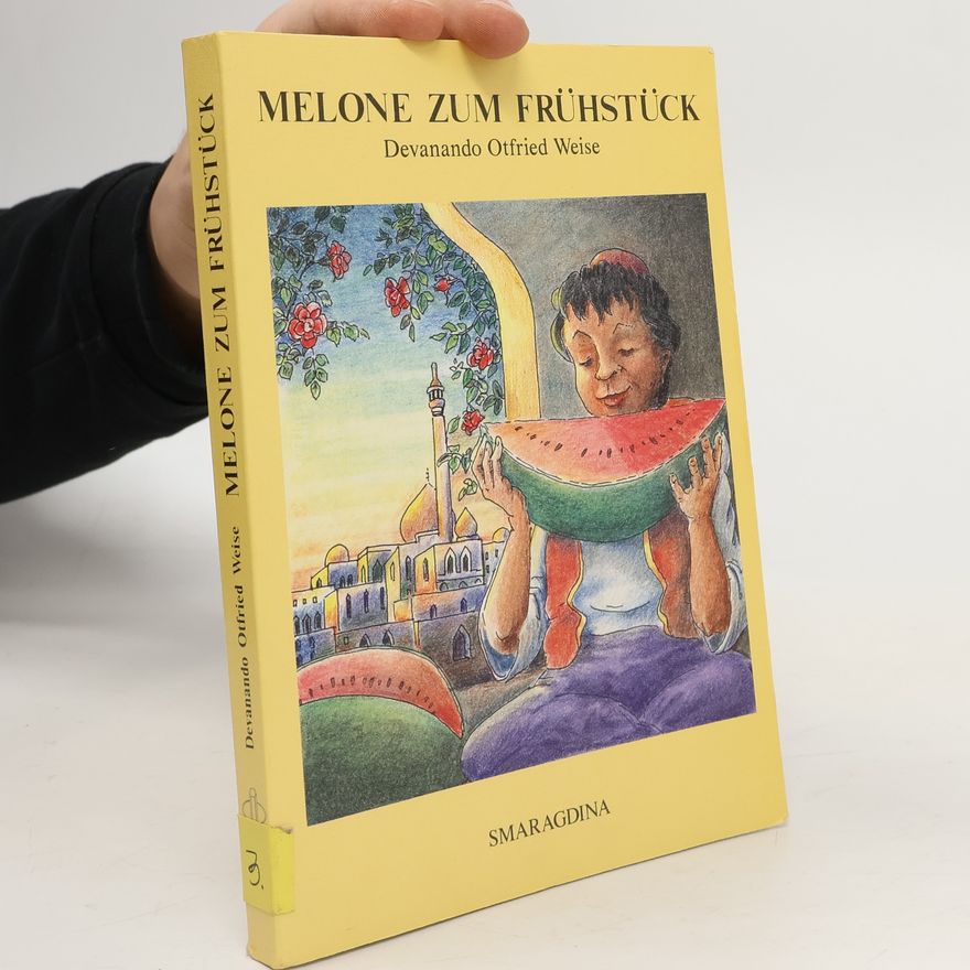 Otfried Weise Melone zum Frühstück