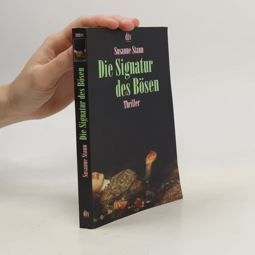 Susanne Staun Die Signatur des Bösen. Thriller. Aus d. Dän. v. Sigrid Engeler