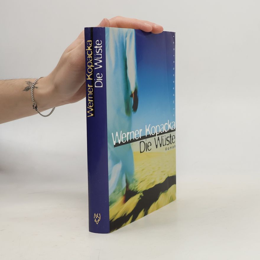 Werner Kopacka Die Wüste