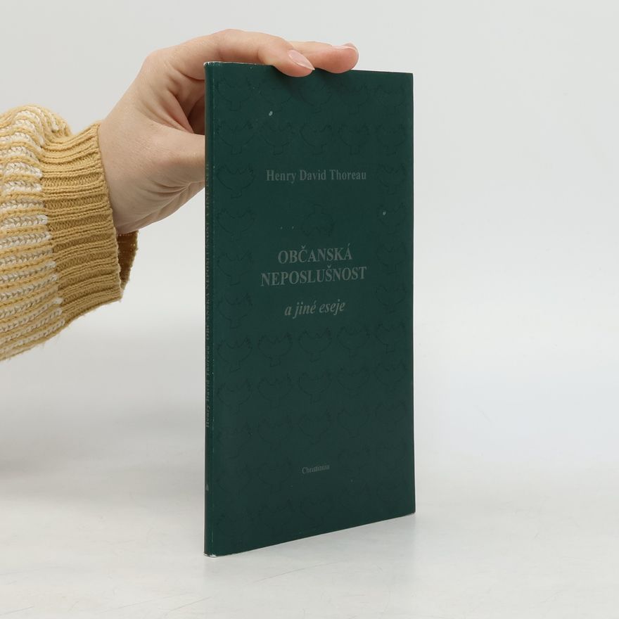 Henry David Thoreau Občanská neposlušnost a jiné eseje