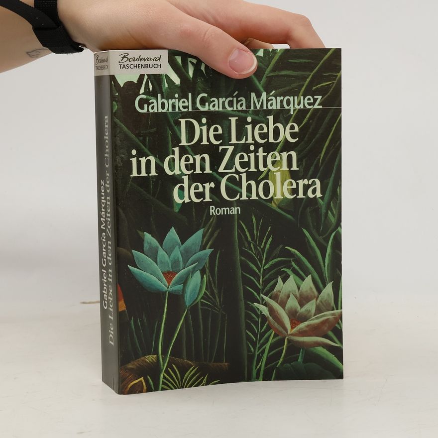 Gabriel García Márquez Die Liebe in den Zeiten der Cholera