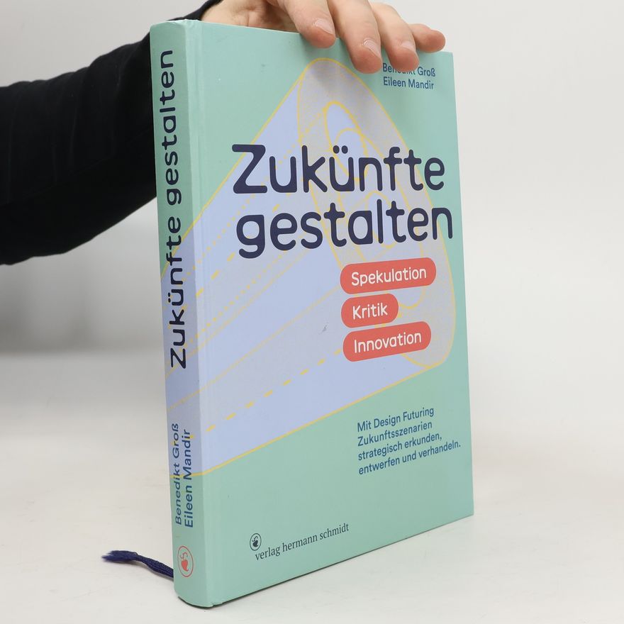 Benedikt Groß Zukünfte gestalten