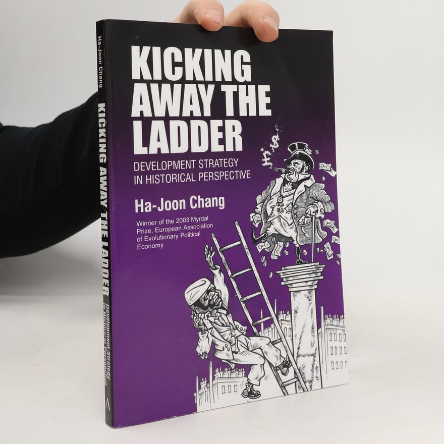 Ha Joon Chang Kicking Away the Ladder