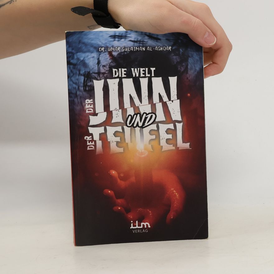 Umar Sulaiman Al-Ashqar Die Welt der Jinn und der Teufel