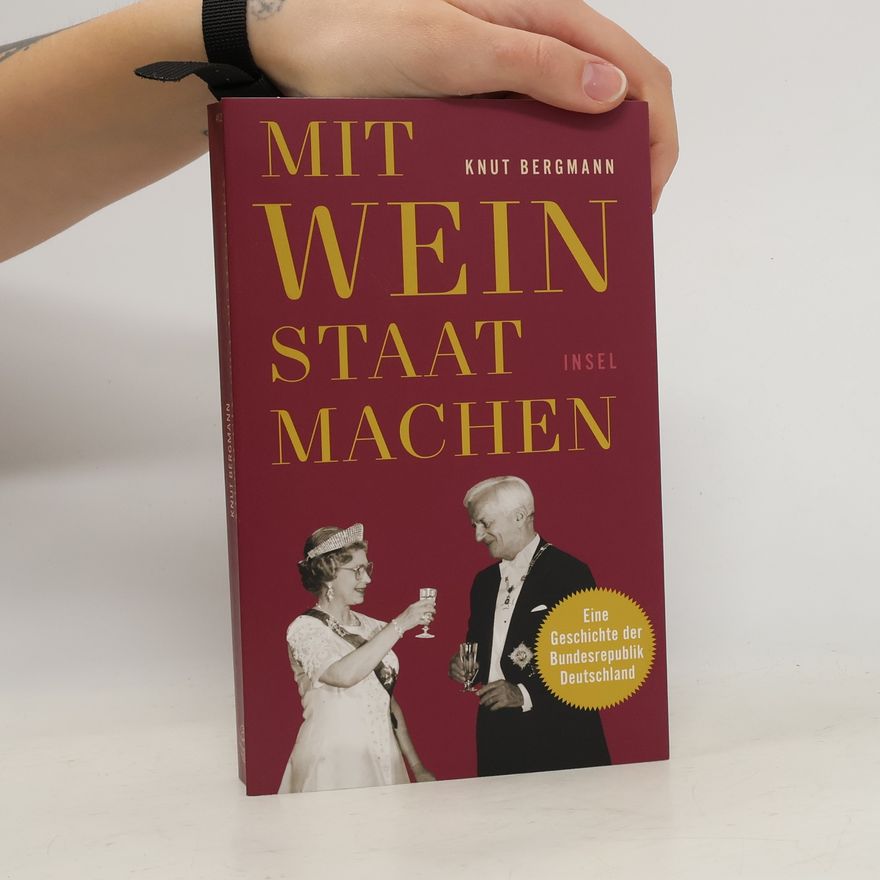 Knut Bergmann Mit Wein Staat machen