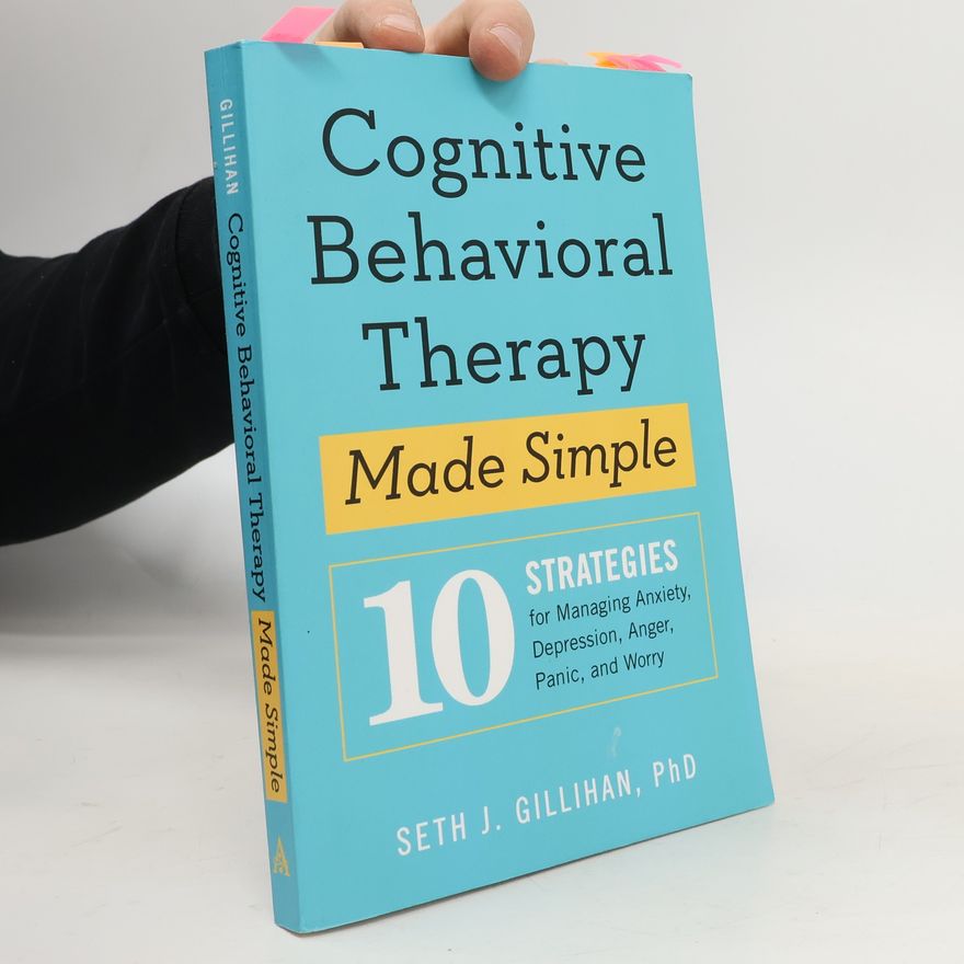 Seth Gillihan Cognitive Behavioral Therapy Made Simple