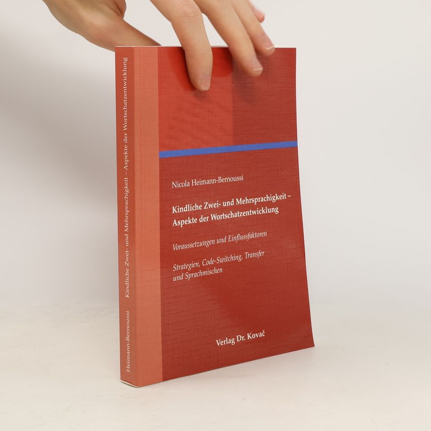 Nicola Heimann-Bernoussi Kindliche Zwei- und Mehrsprachigkeit - Aspekte der Wortschatzentwicklung