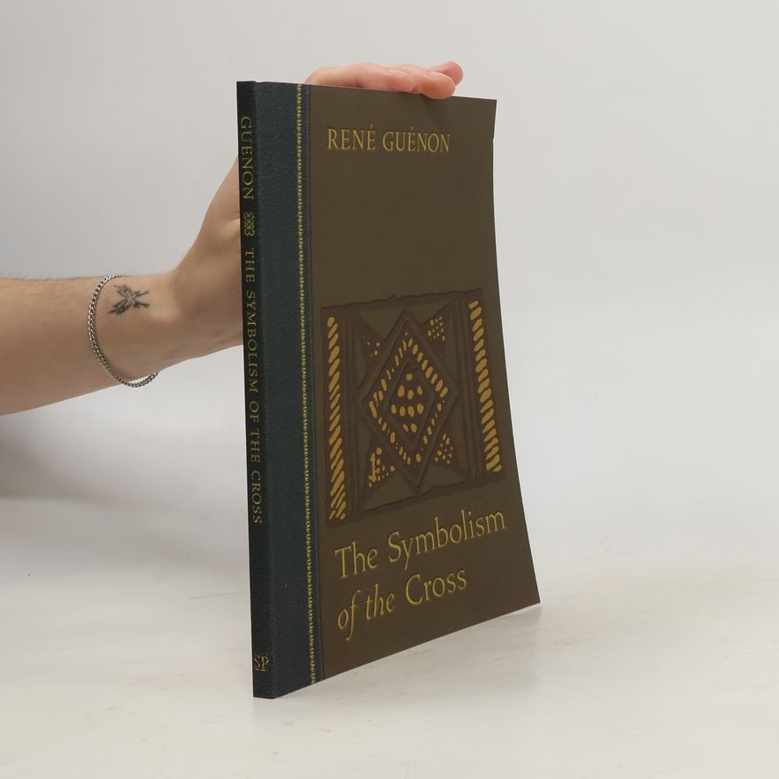 René Guénon The Symbolism of the Cross