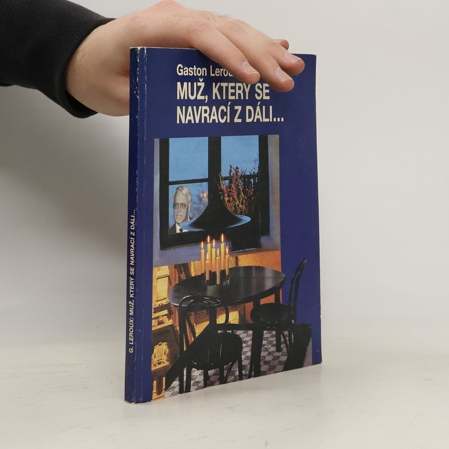 Gaston Leroux Muž, který se navrací z dáli...