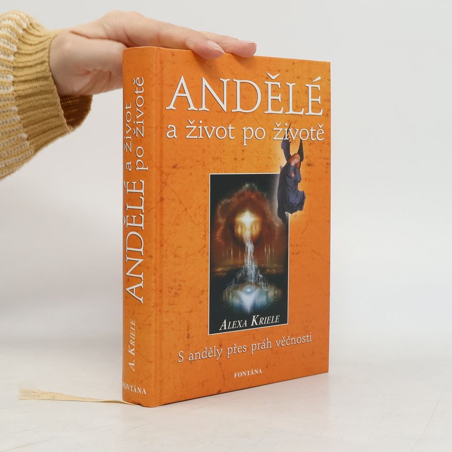 Alexa Kriele Andělé a život po životě