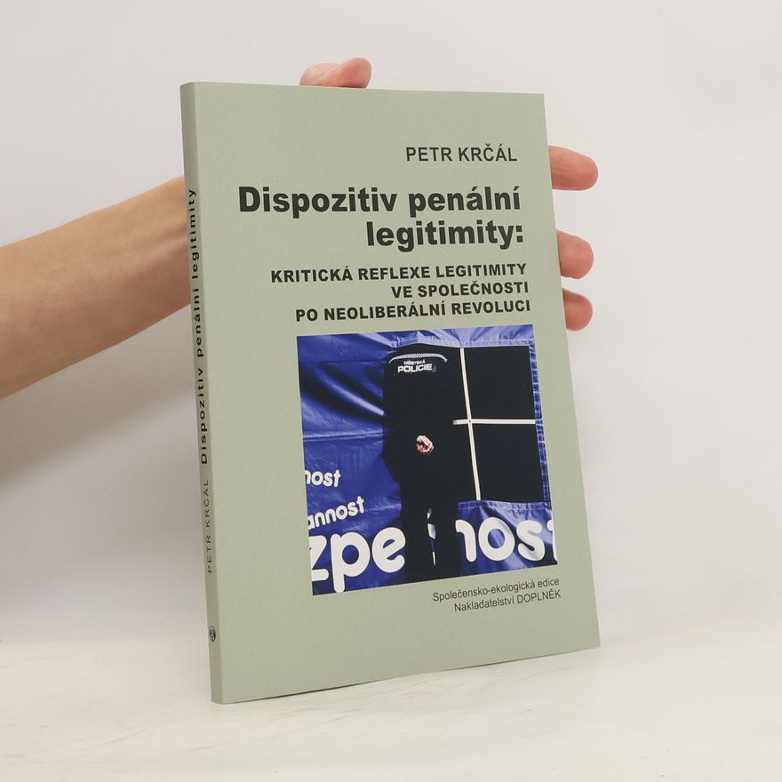 Petr Krčál Dispozitiv penální legitimity