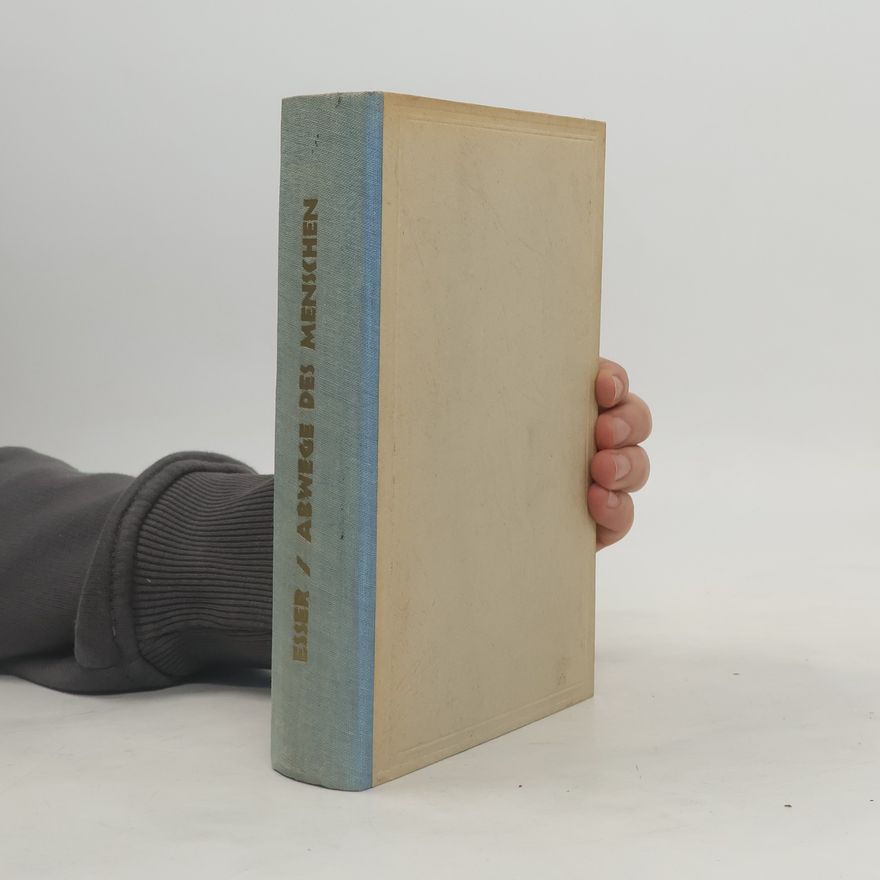 Alfred Esser Abwege des Menschen