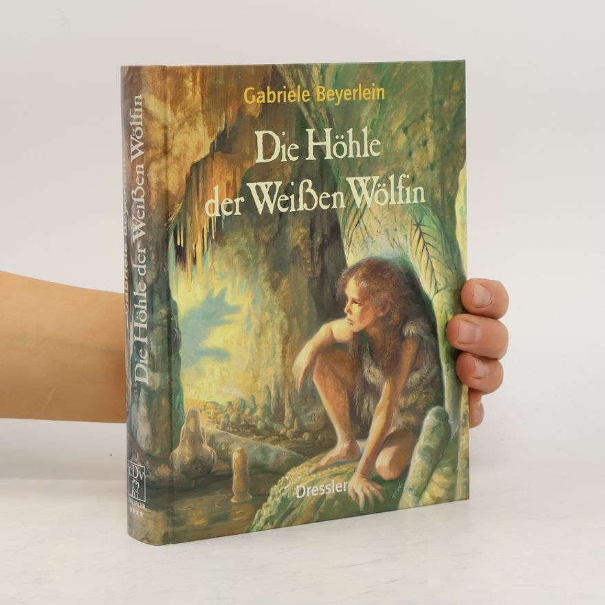 Gabriele Beyerlein Die Höhle der weissen Wölfin