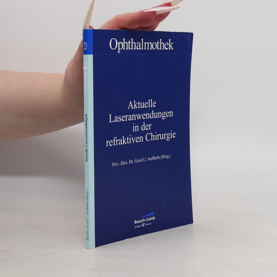 Autorenkollektiv Aktuelle Laseranwendungen in der refraktiven Chirurgie