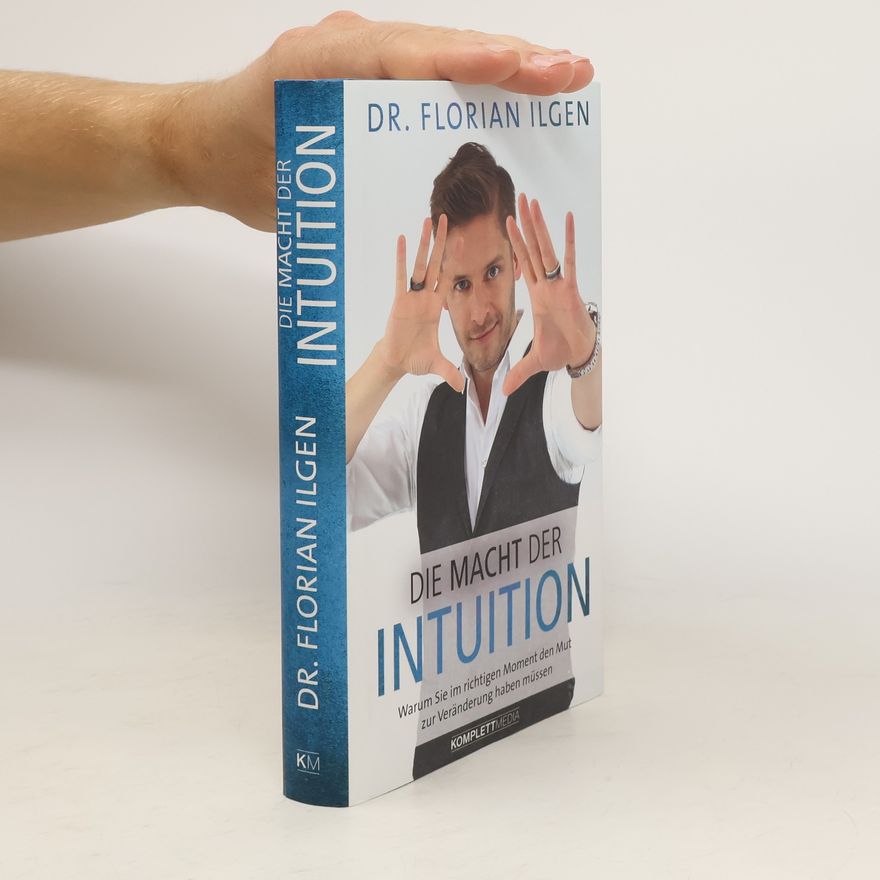 Florian Ilgen Die Macht der Intuition
