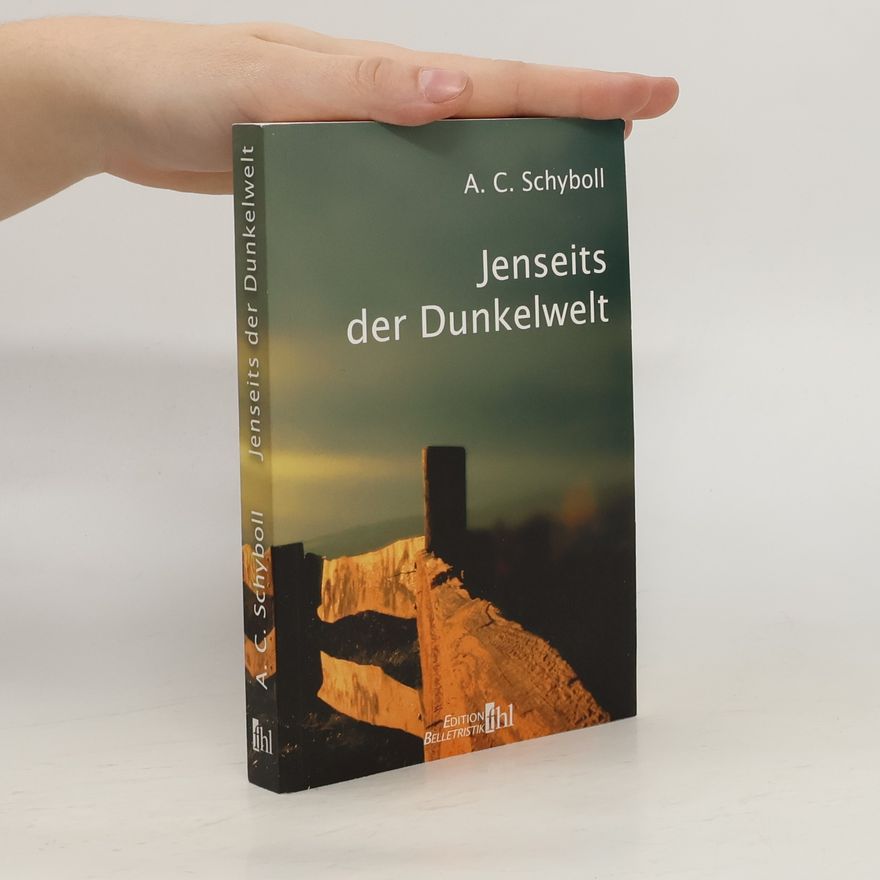 A. Christine Schyboll Jenseits der Dunkelwelt