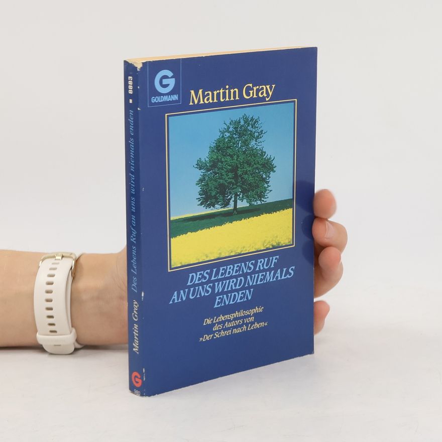 Martin Gray Des Lebens Ruf an uns wird niemals enden