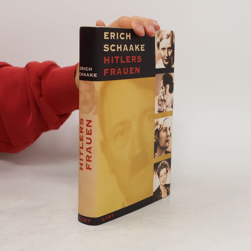 Erich Schaake Hitlers Frauen