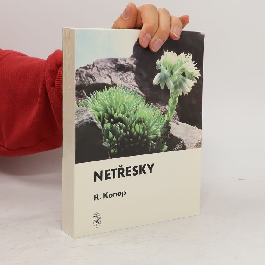 Radovan Konop Netřesky: rody Sempervivum a Jovibarba