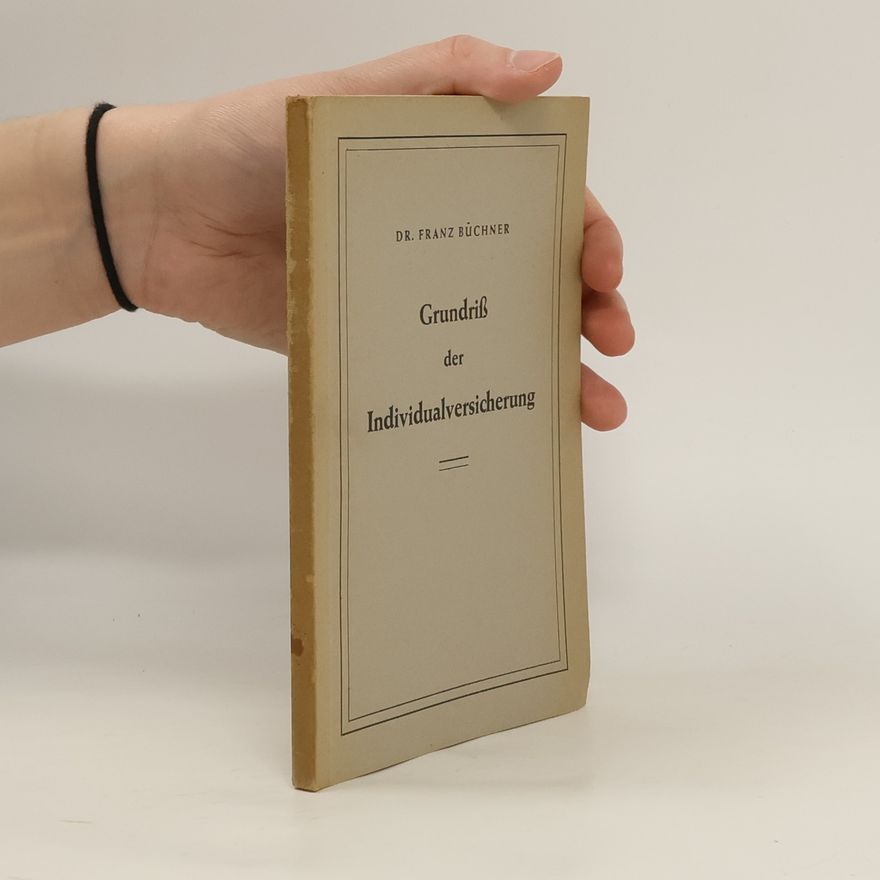 Franz Büchner Grundriß der Individualversicherung
